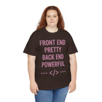 Front End Pretty, Back End Powerful Unisex Heavy Cotton T-Shirt