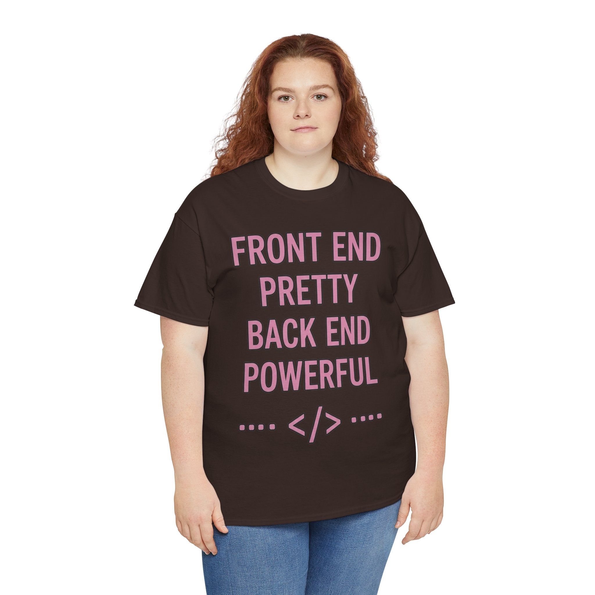 Front End Pretty, Back End Powerful Unisex Heavy Cotton T-Shirt
