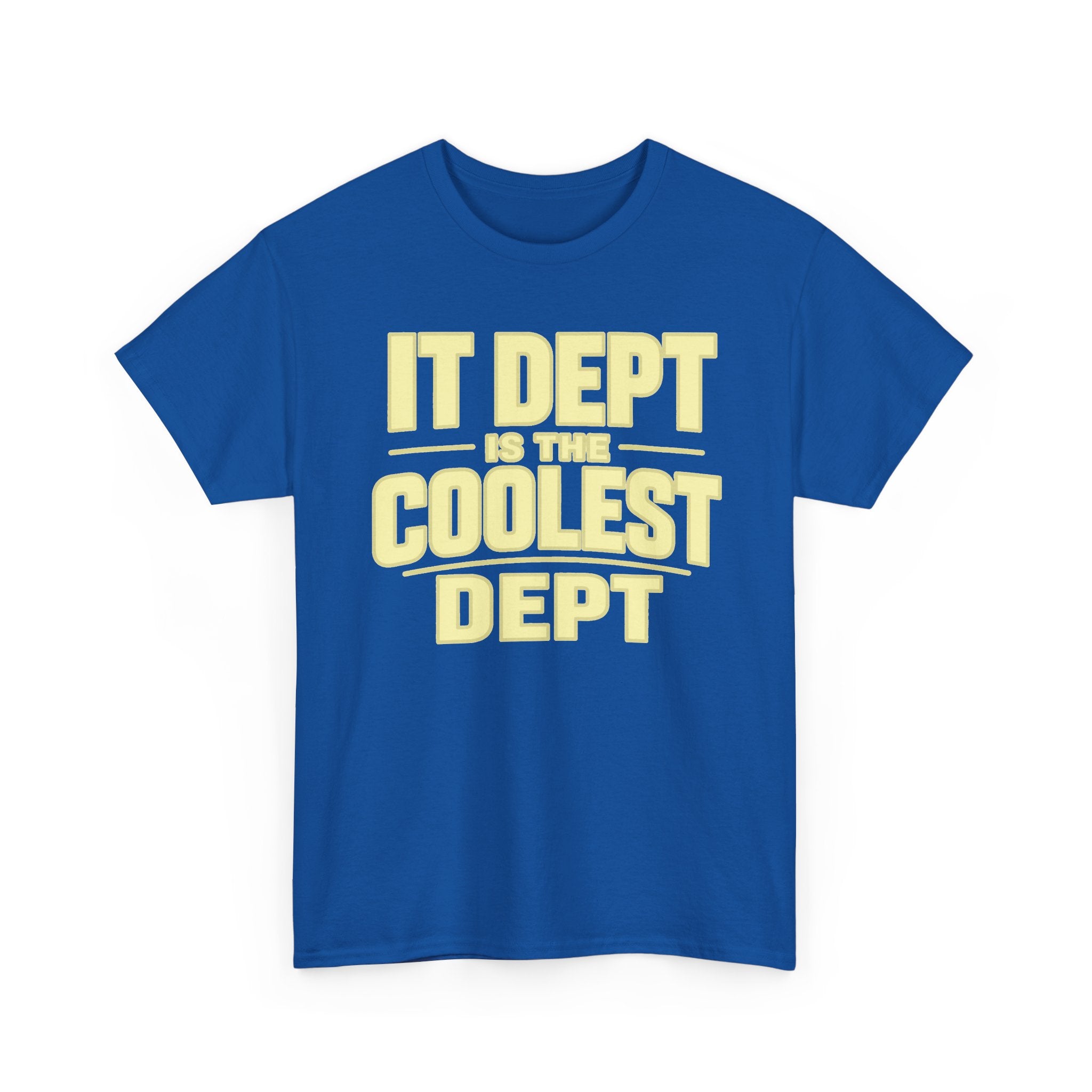 IT Dept Is The Coolest Dept Unisex Heavy Cotton T-Shirt