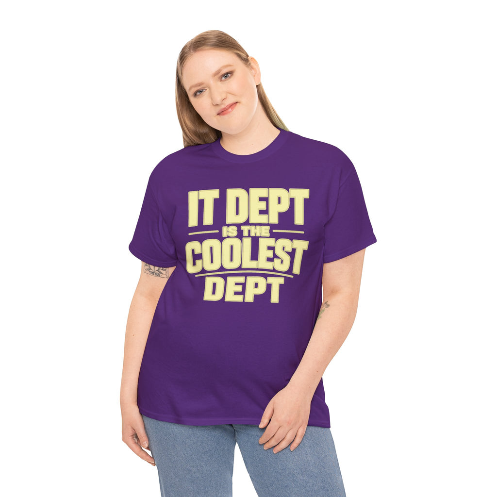 IT Dept Is The Coolest Dept Unisex Heavy Cotton T-Shirt
