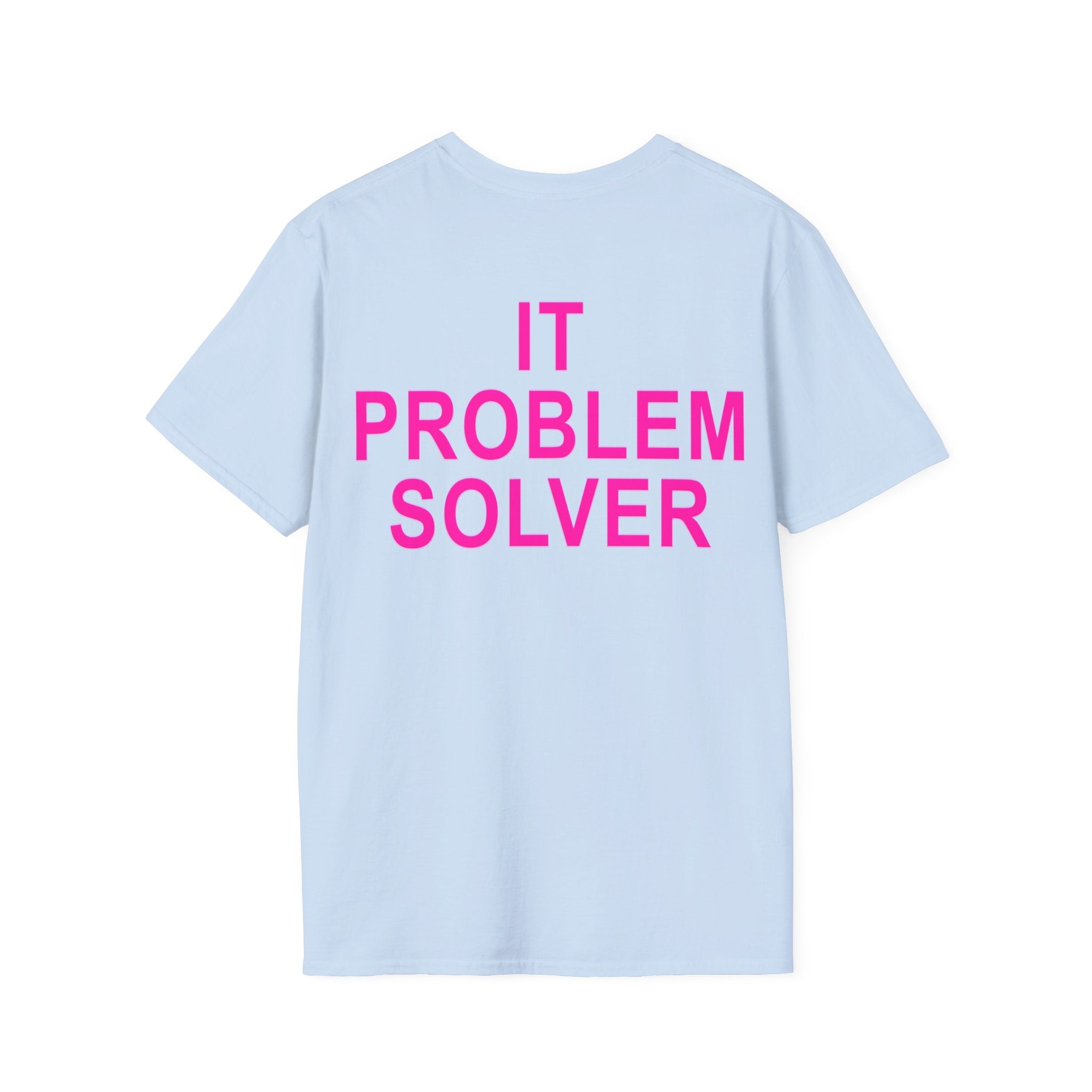 IT PROBLEM SOLVER Unisex Softstyle T-Shirt