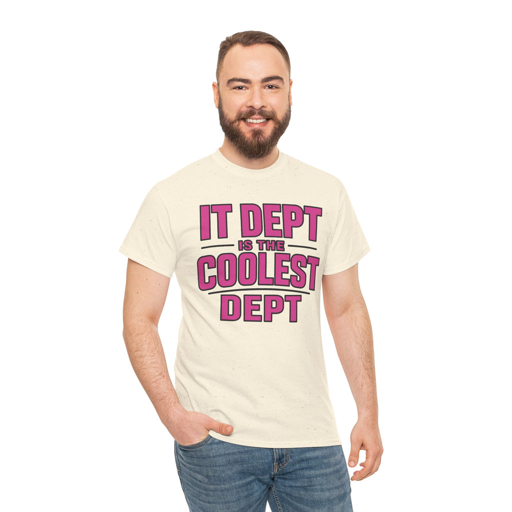 IT Dept Is The Coolest Dept Unisex Heavy Cotton T-Shirt