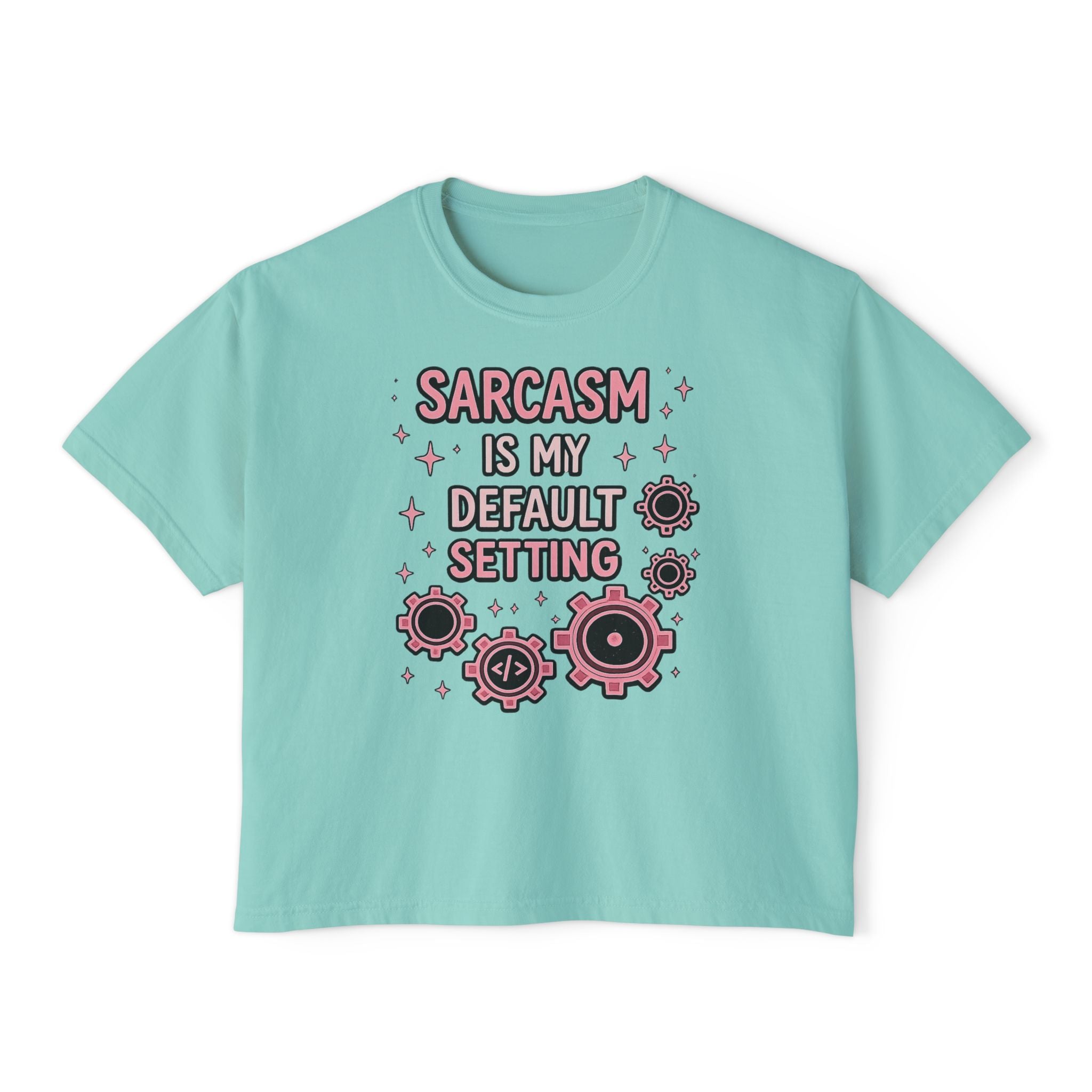 Sarcasm Is My Default Setting Boxy T-Shirt