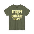 IT Dept Is The Coolest Dept Unisex Heavy Cotton T-Shirt