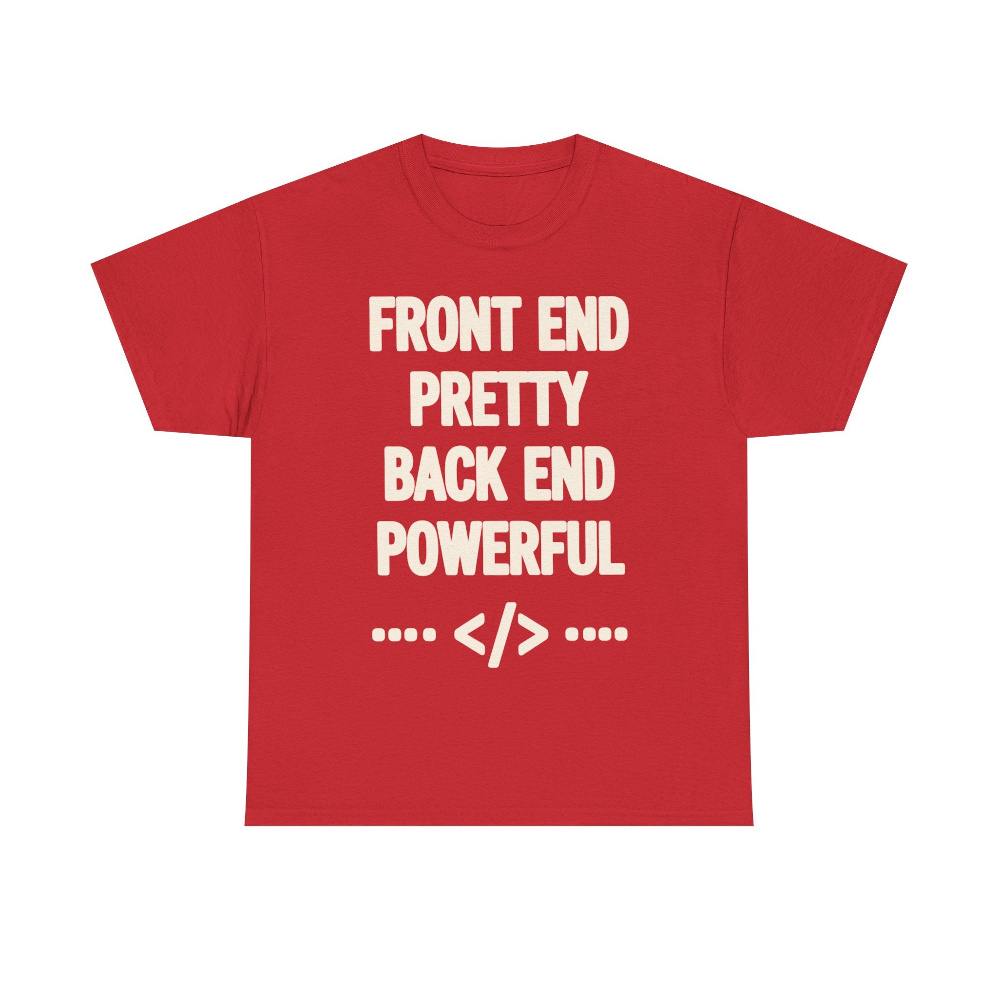 Front End Pretty, Back End Powerful Heavy Cotton T-Shirt - Coder Tee