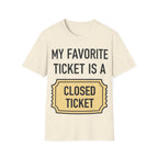 My Favorite Ticket Is A Closed Ticket Sofestyle T-Shirt Tech Support Humor Tee