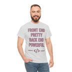 Front End Pretty, Back End Powerful Unisex Heavy Cotton T-Shirt