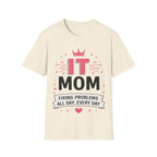IT Mom Fixing Problems All Day Every Day Softstyle T-Shirt