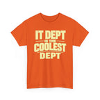 IT Dept Is The Coolest Dept Unisex Heavy Cotton T-Shirt