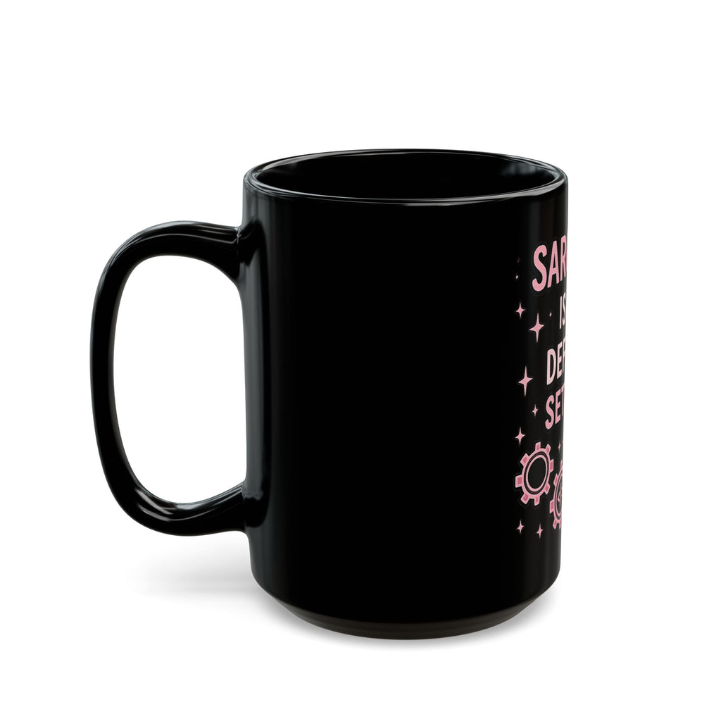 Sarcasm Is My Default Setting Mug - Funny Programmer Black Coffee Cup