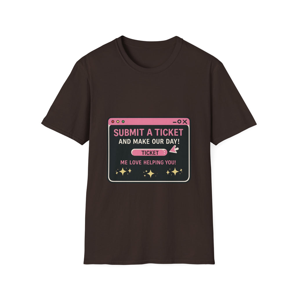 Submit A Ticket and Make Our Day! Unisex Softstyle T-Shirt