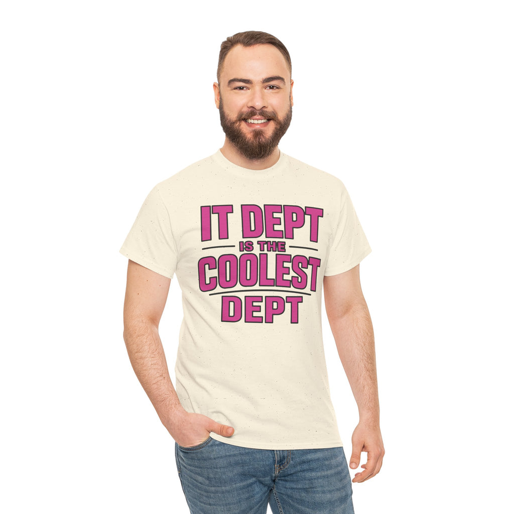 IT Dept Is The Coolest Dept Unisex Heavy Cotton T-Shirt