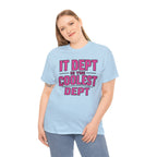 IT Dept Is The Coolest Dept Unisex Heavy Cotton T-Shirt