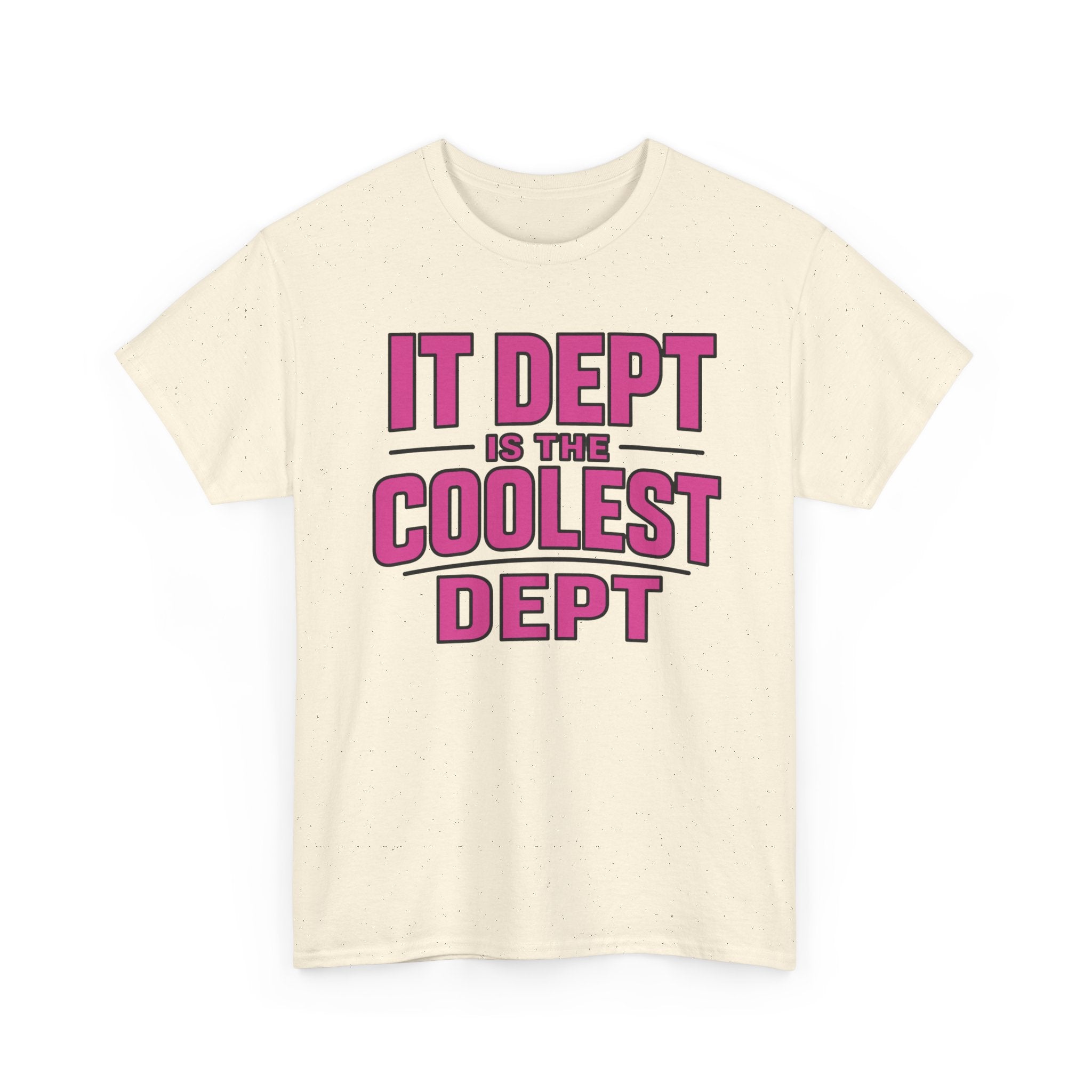 IT Dept Is The Coolest Dept Unisex Heavy Cotton T-Shirt