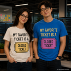 My Favorite Ticket Is A Closed Ticket Unisex Sofestyle T-Shirt