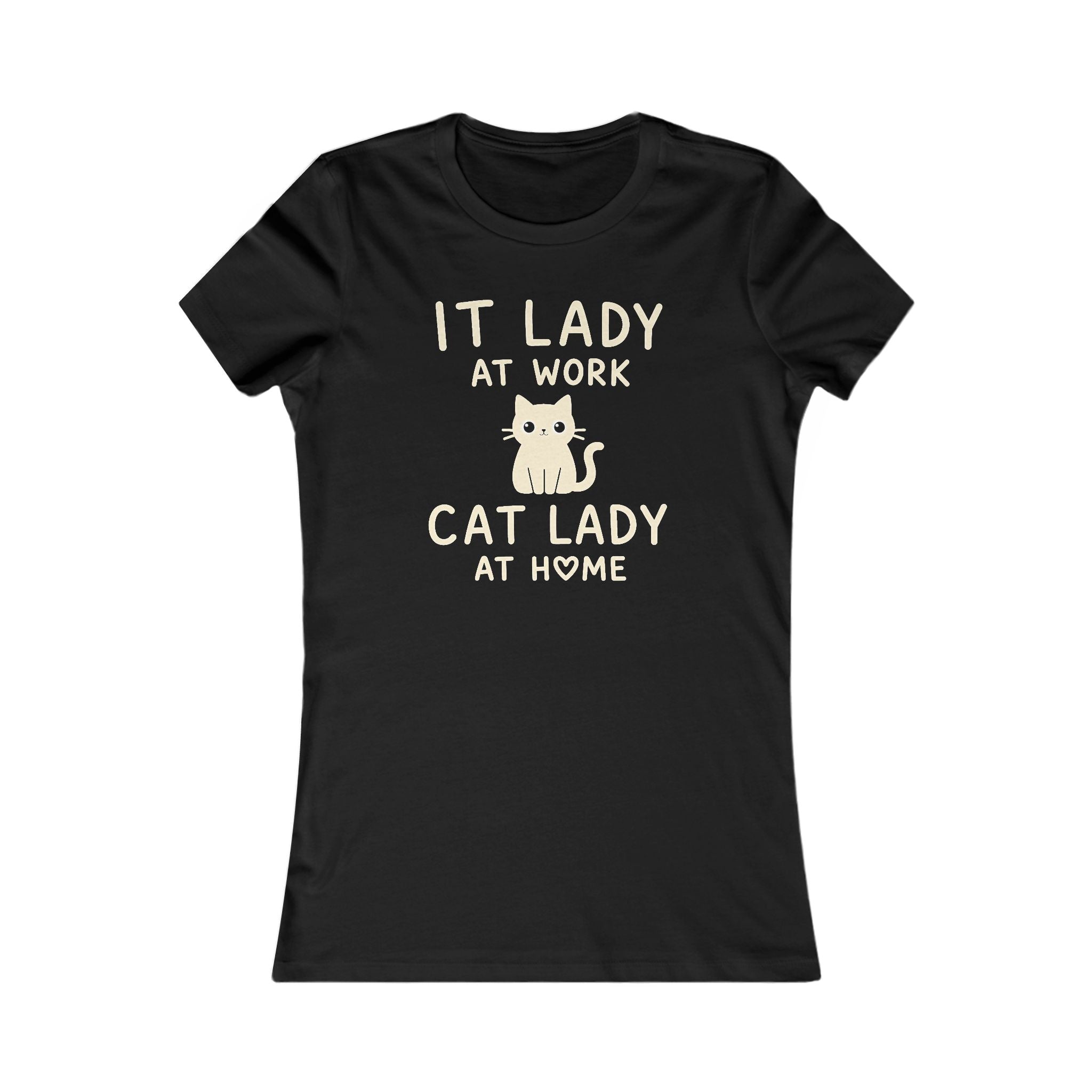 IT LADY AT WORK, CAT LADY AT HOME Women’s T-Shirt