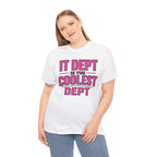 IT Dept Is The Coolest Dept Unisex Heavy Cotton T-Shirt