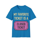 My Favorite Ticket Is A Closed Ticket Sofestyle T-Shirt Tech Support Humor Tee