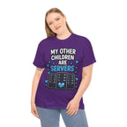 My Other Children Are Servers Unisex Heavy Cotton T‑Shirt