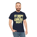 IT Dept Is The Coolest Dept Unisex Heavy Cotton T-Shirt