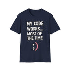 My Code Works... Most Of The Time Unisex Softstyle T-Shirt