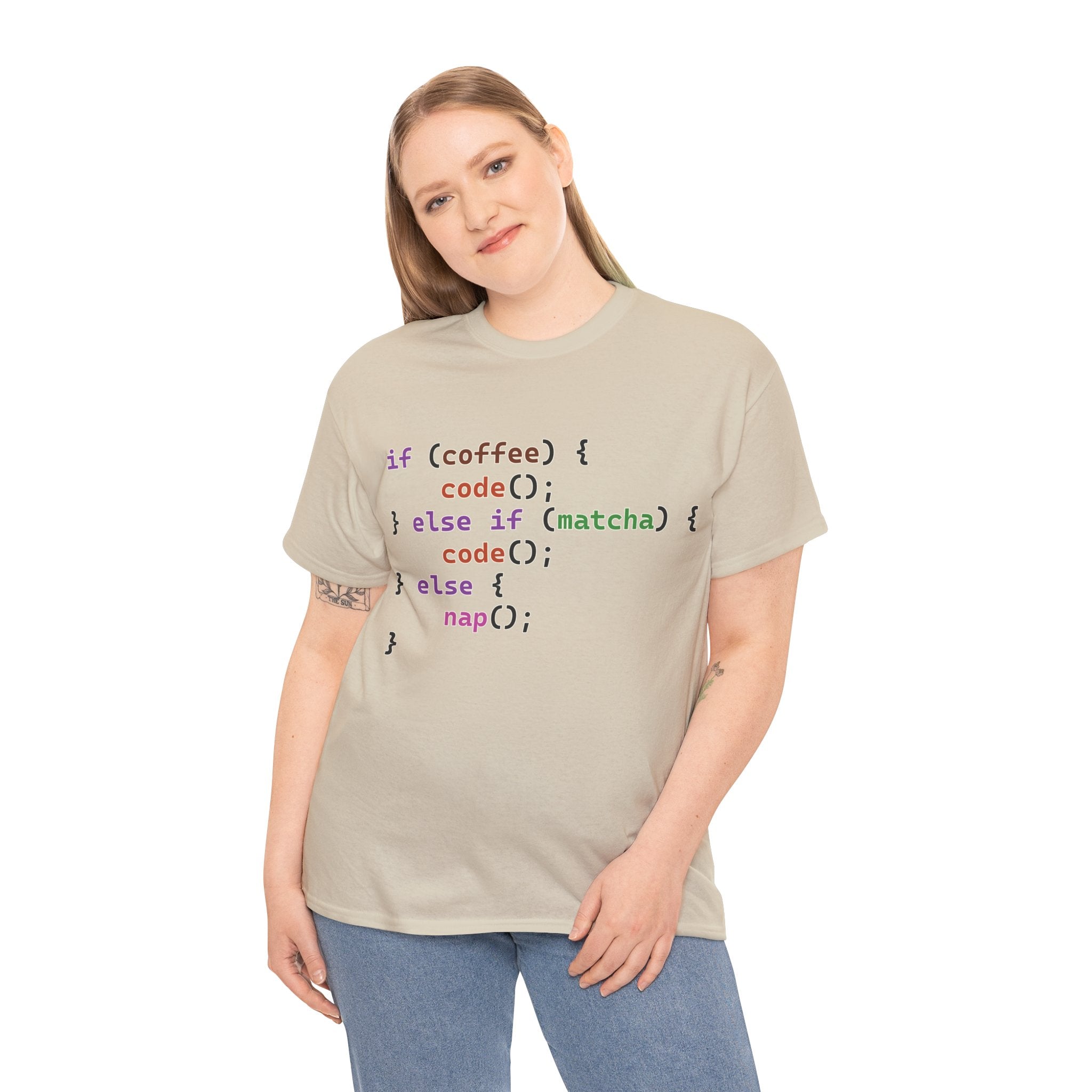 if (coffee) { code(); } else if (matcha) { code(); } else { nap(); } Unisex Heavy Cotton T-shirt