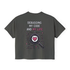Debugging My Code and My life Women's Boxy T-Shirt