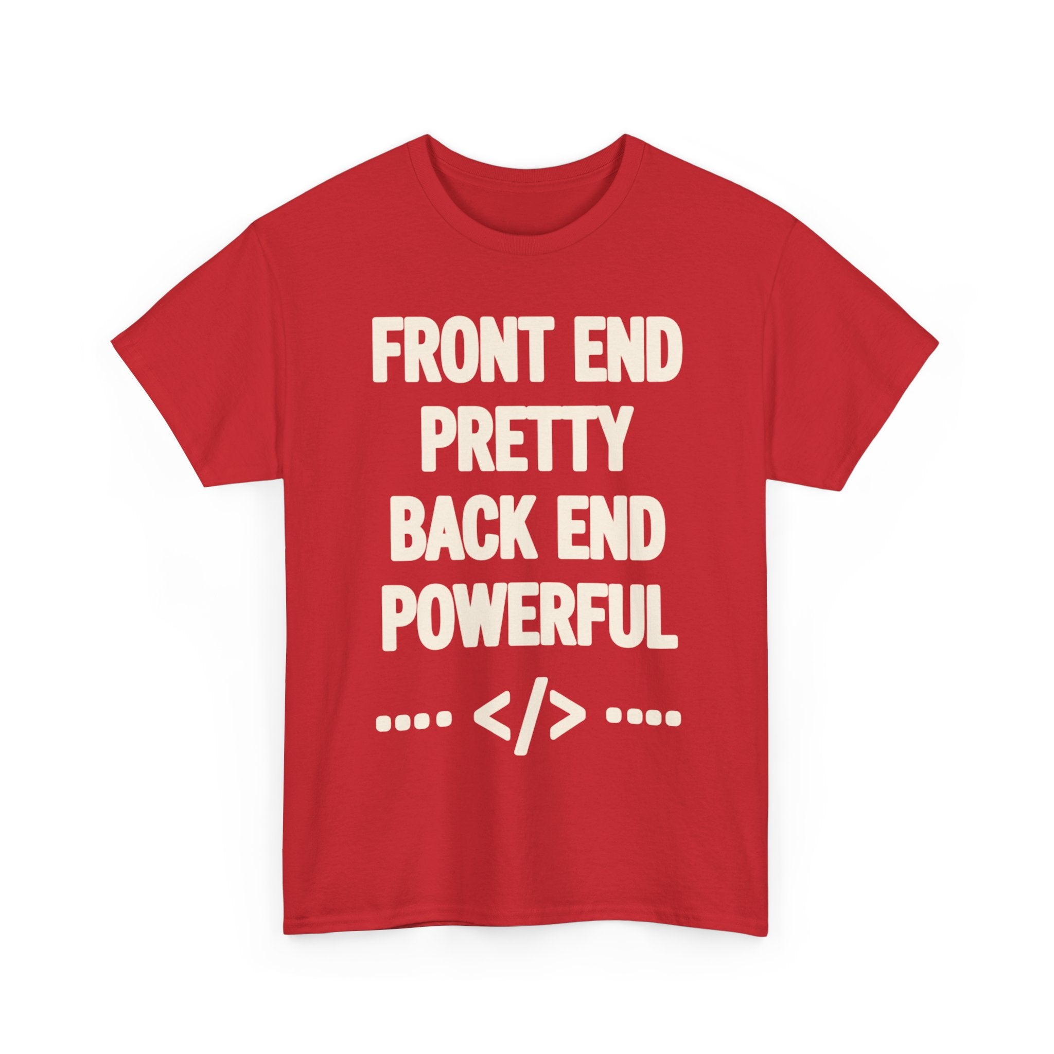 Front End Pretty, Back End Powerful Heavy Cotton T-Shirt - Coder Tee