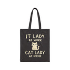 IT Lady at Work, Cat Lady at Home - Cute Cat Lover Canvas Tote