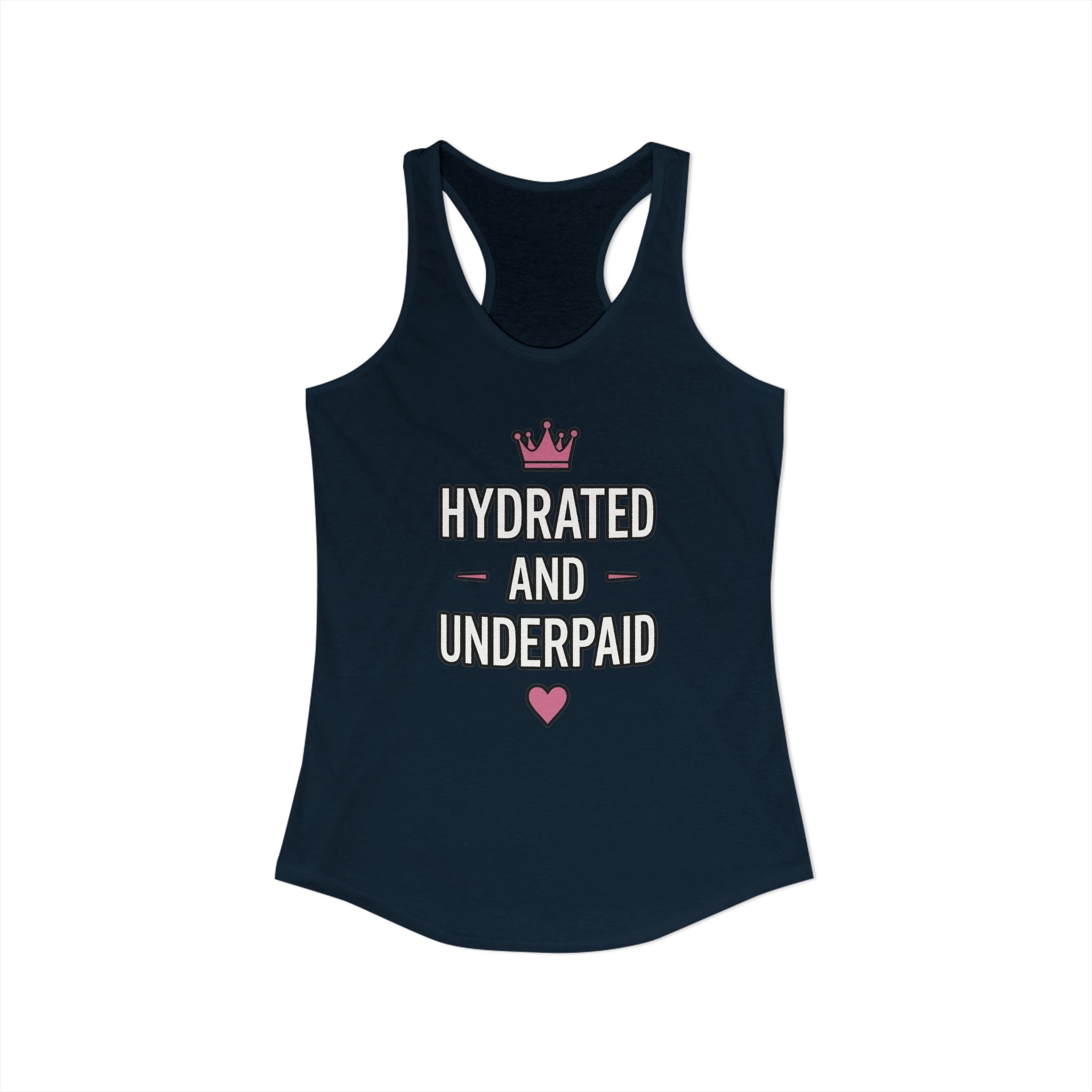 Hydrated and Underpaid Women's Ideal Racerback Tank