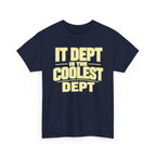 IT Dept Is The Coolest Dept Unisex Heavy Cotton T-Shirt