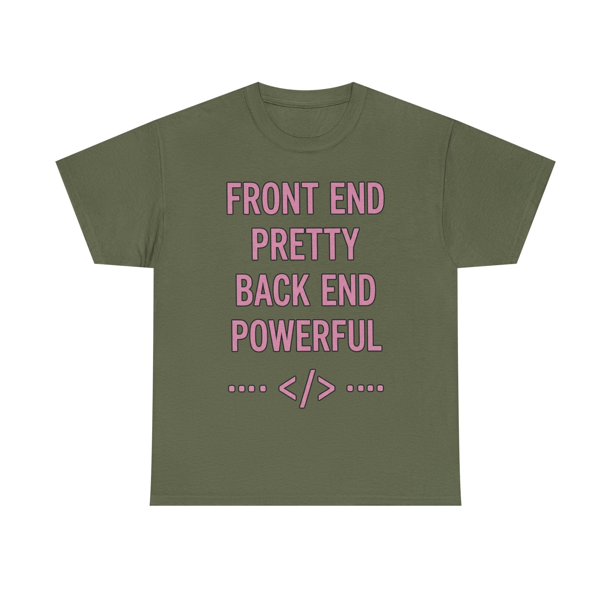 Front End Pretty, Back End Powerful Heavy Cotton T-Shirt - Coder Tee