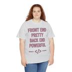 Front End Pretty, Back End Powerful Unisex Heavy Cotton T-Shirt