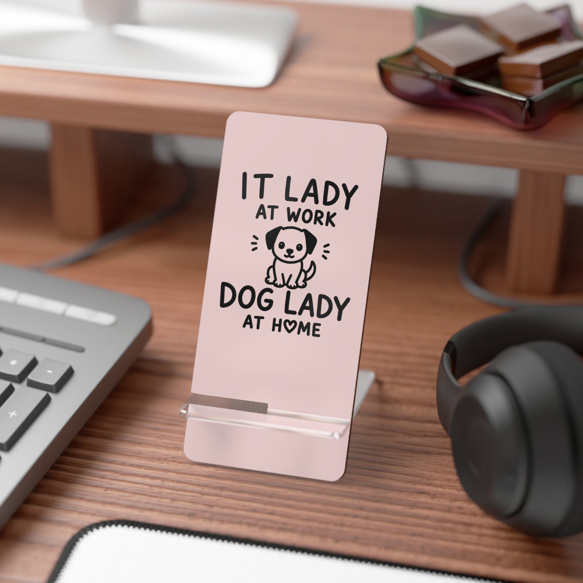 IT LADY AT WORK, DOG LADY AT HOME - Pink Phone Stand