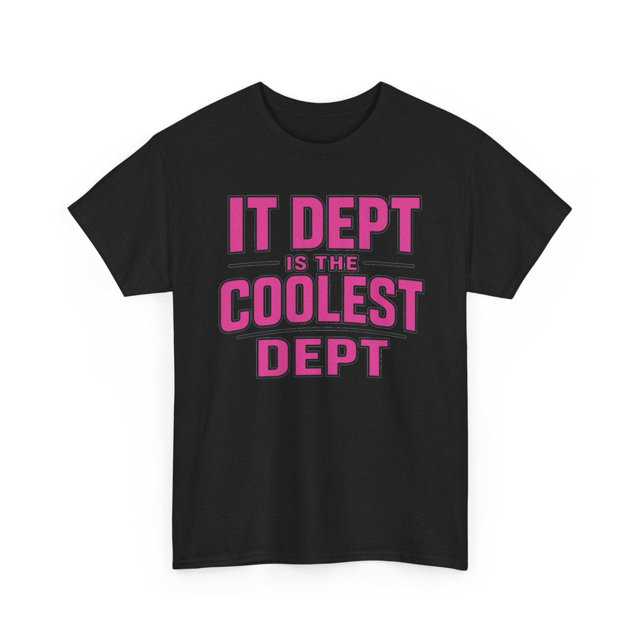 IT Dept Is The Coolest Dept Unisex Heavy Cotton T-Shirt