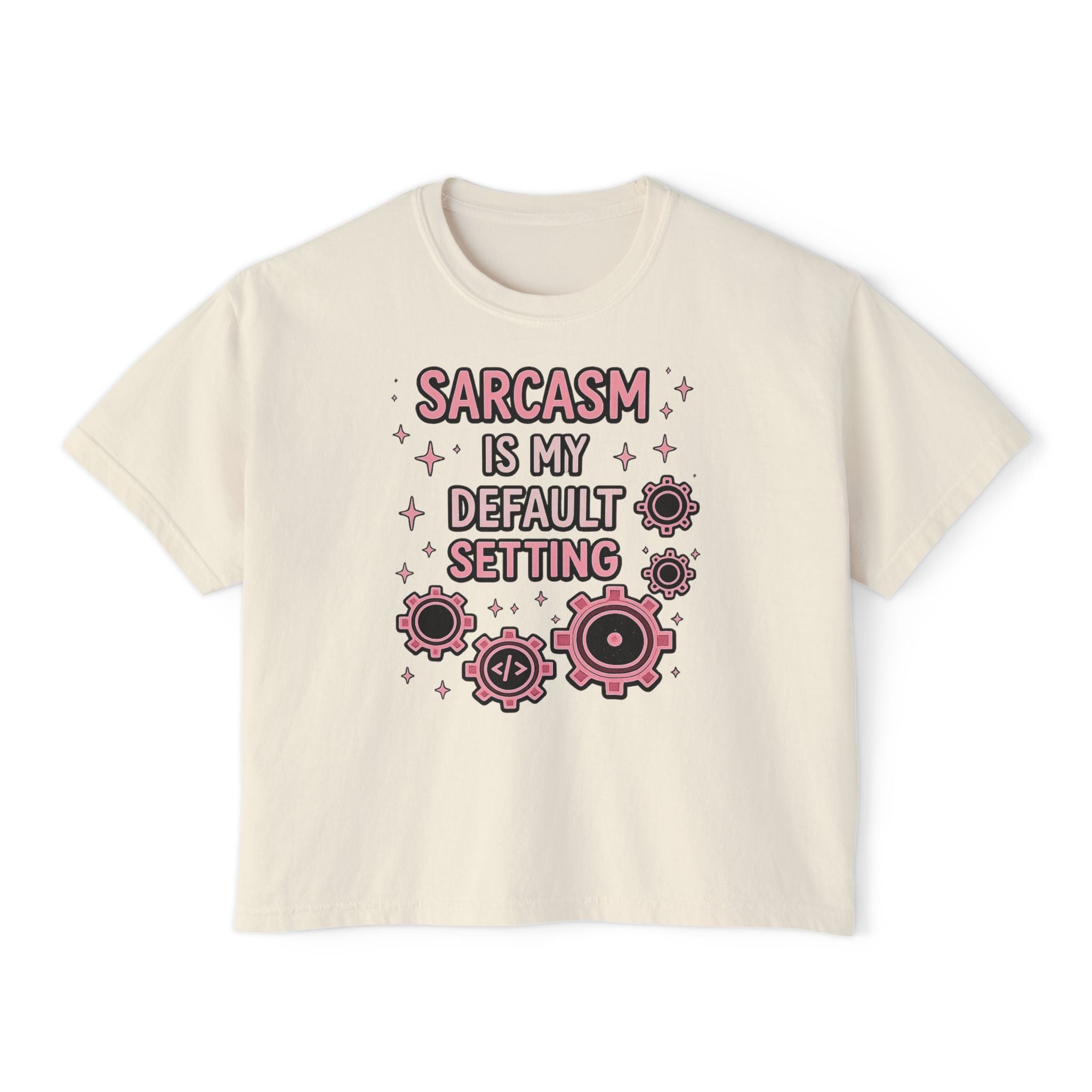 Sarcasm Is My Default Setting Boxy T-Shirt