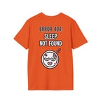Error 404: Sleep Not Found Unisex Softstyle T-Shirt