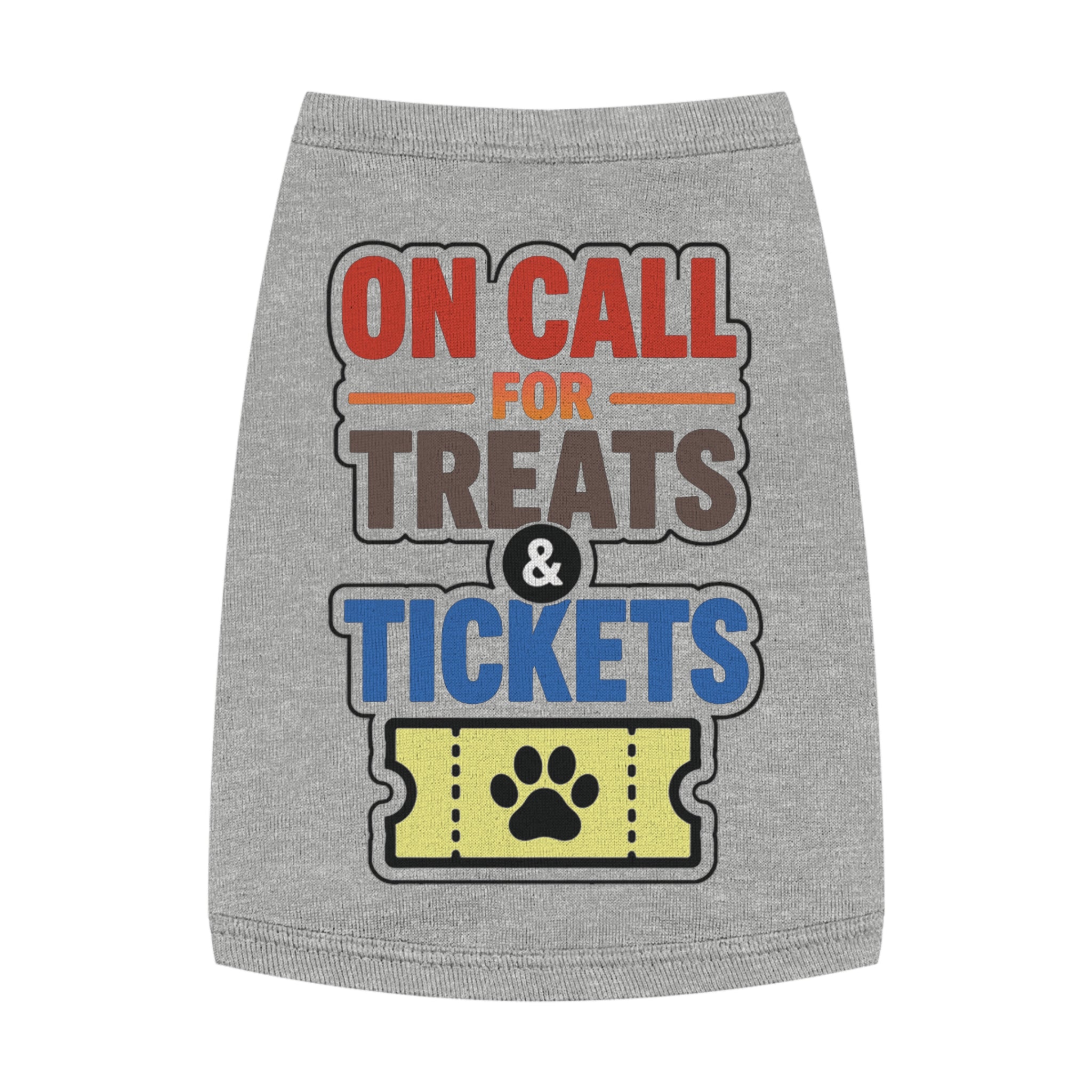 On Call for Treats and Tickets Dog Tank Top