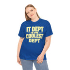IT Dept Is The Coolest Dept Unisex Heavy Cotton T-Shirt