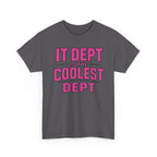 IT Dept Is The Coolest Dept Unisex Heavy Cotton T-Shirt