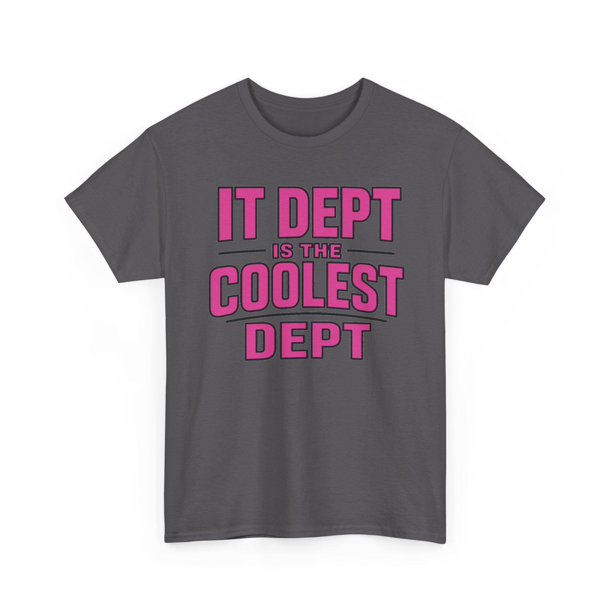 IT Dept Is The Coolest Dept Unisex Heavy Cotton T-Shirt