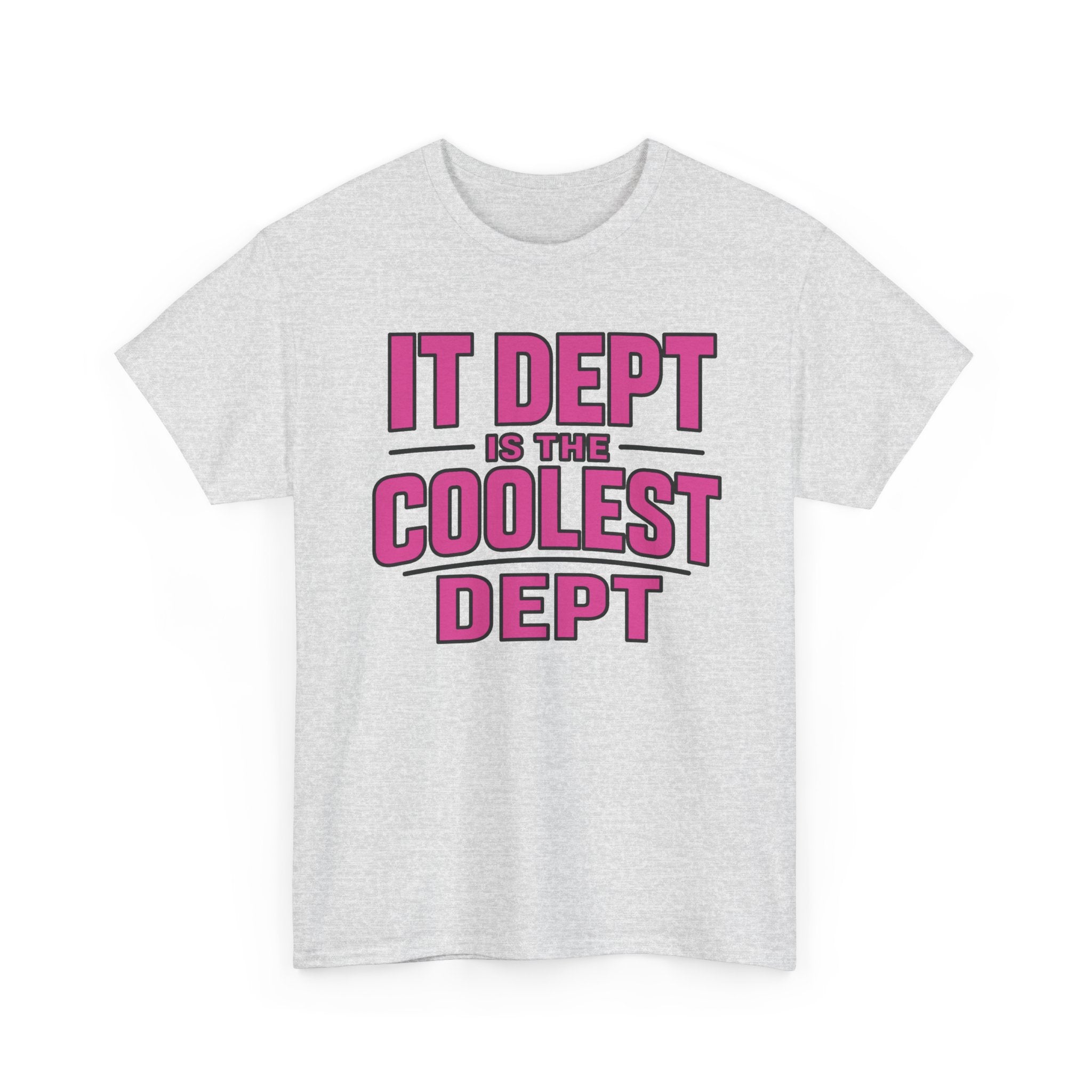 IT Dept Is The Coolest Dept Unisex Heavy Cotton T-Shirt