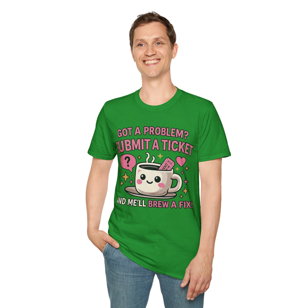 Got a Problem? Submit a Ticket Unisex Softstyle T-Shirt