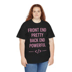 Front End Pretty, Back End Powerful Unisex Heavy Cotton T-Shirt