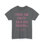 Front End Pretty, Back End Powerful Heavy Cotton T-Shirt - Coder Tee