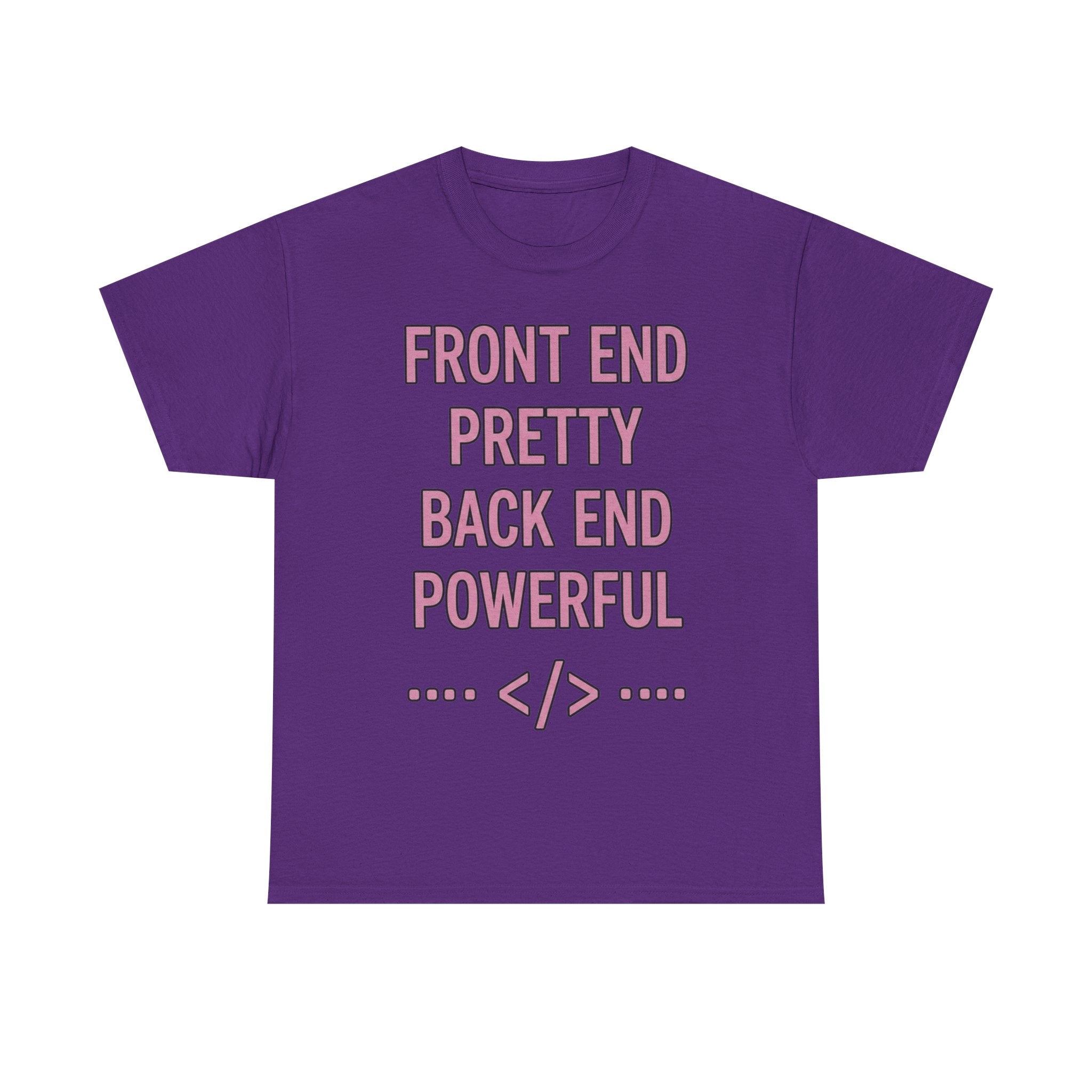 Front End Pretty, Back End Powerful Heavy Cotton T-Shirt - Coder Tee