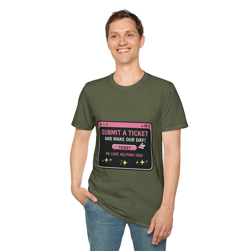Submit A Ticket and Make Our Day! Unisex Softstyle T-Shirt
