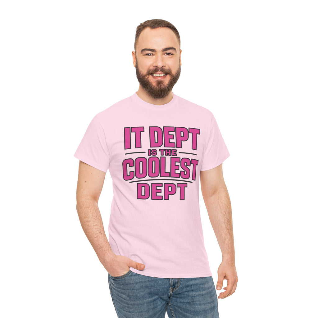 IT Dept Is The Coolest Dept Unisex Heavy Cotton T-Shirt