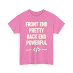 Front End Pretty, Back End Powerful Heavy Cotton T-Shirt - Coder Tee