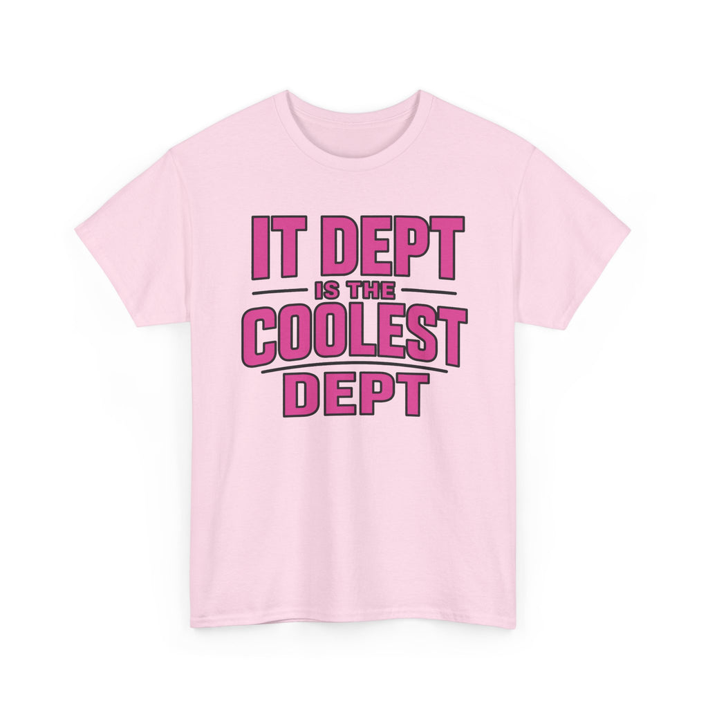 IT Dept Is The Coolest Dept Unisex Heavy Cotton T-Shirt